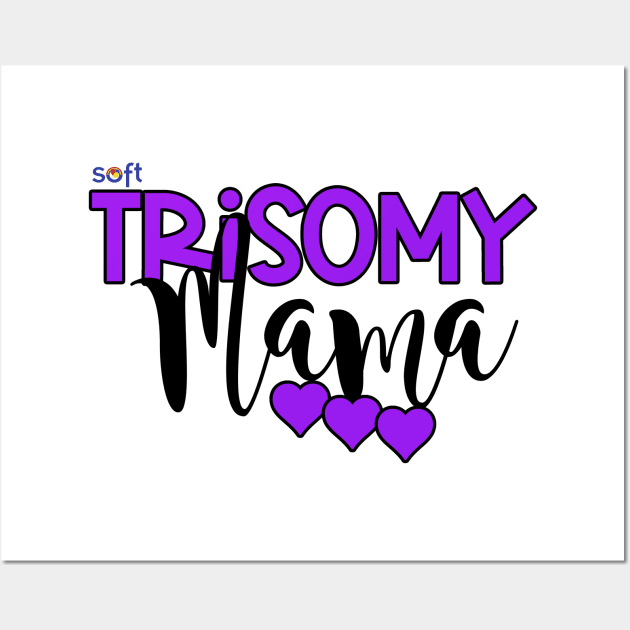 Trisomy 9 Mama Wall Art by SOFT Trisomy Awareness